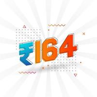 164 Indisch roepie vector valuta afbeelding. 164 roepie symbool stoutmoedig tekst vector illustratie