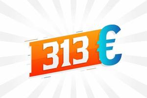 313 euro valuta vector tekst symbool. 313 euro Europese unie geld voorraad vector