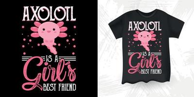 axolotl is een meisjes het beste vriend grappig schattig axolotl retro wijnoogst axolotl t-shirt ontwerp vector