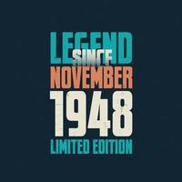 legende sinds november 1948 wijnoogst verjaardag typografie ontwerp. geboren in de maand van november 1948 verjaardag citaat vector