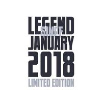 legende sinds januari 2018 verjaardag viering citaat typografie t-shirt ontwerp vector