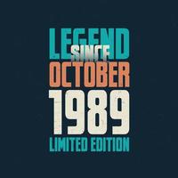 legende sinds oktober 1989 wijnoogst verjaardag typografie ontwerp. geboren in de maand van oktober 1989 verjaardag citaat vector