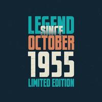 legende sinds oktober 1955 wijnoogst verjaardag typografie ontwerp. geboren in de maand van oktober 1955 verjaardag citaat vector
