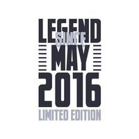 legende sinds mei 2016 verjaardag viering citaat typografie t-shirt ontwerp vector