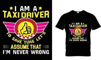 ik ben een taxi bestuurder ..t-shirt ontwerp sjabloon vector