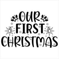 onze eerste kerstmis, vrolijk Kerstmis overhemd afdrukken sjabloon, grappig Kerstmis overhemd ontwerp, de kerstman claus grappig citaten typografie ontwerp vector