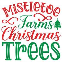 maretak boerderijen Kerstmis bomen, vrolijk Kerstmis overhemd afdrukken sjabloon, grappig Kerstmis overhemd ontwerp, de kerstman claus grappig citaten typografie ontwerp vector