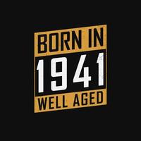 geboren in 1941, goed oud. trots 1941 verjaardag geschenk t-shirt ontwerp vector