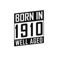 geboren in 1910 goed oud. gelukkig verjaardag t-shirt voor 1910 vector