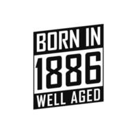 geboren in 1886 goed oud. gelukkig verjaardag t-shirt voor 1886 vector