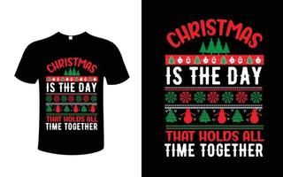 de Kerstmis is de dag dat houdt allemaal tijd samen t-shirt ontwerp vector