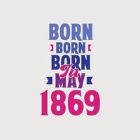 geboren in mei 1869. trots 1869 verjaardag geschenk t-shirt ontwerp vector
