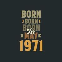 geboren in mei 1971 verjaardag citaat ontwerp voor die geboren in mei 1971 vector