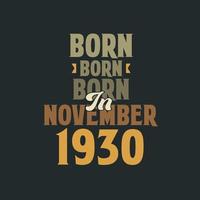 geboren in november 1930 verjaardag citaat ontwerp voor die geboren in november 1930 vector