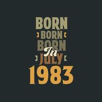 geboren in juli 1983 verjaardag citaat ontwerp voor die geboren in juli 1983 vector