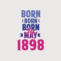 geboren in mei 1898. trots 1898 verjaardag geschenk t-shirt ontwerp vector