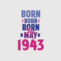 geboren in mei 1943. trots 1943 verjaardag geschenk t-shirt ontwerp vector