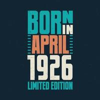 geboren in april 1926. verjaardag viering voor die geboren in april 1926 vector