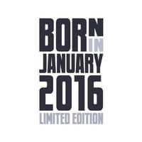 geboren in januari 2016. verjaardag citaten ontwerp voor januari 2016 vector