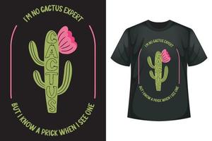 ik ben Nee cactus deskundige maar ik weten een prik wanneer ik zien een - cactus t-shirt ontwerp sjabloon vector