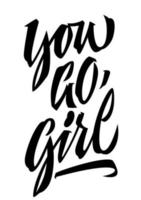 u Gaan, meisje, expressief motivatie en inspiratie modieus borstel schoonschrift ontwerp. geïsoleerd vector typografie illustratie met feministen, Dames ondersteuning citaat.