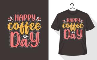 koffie dag t-shirt, gelukkig koffie dag vector