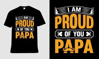 papa t-shirt ontwerp met ik ben trots van u papa tekst vector