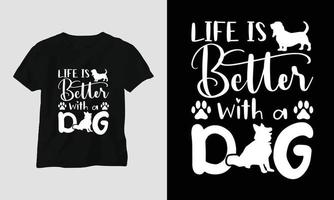 leven is beter met een hond - hond citaten t-shirt en kleding ontwerp vector