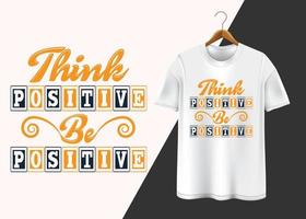 denken positief worden positief t-shirt ontwerp vector