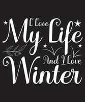 ik liefde mijn leven en ik liefde winter typografie t-shirt ontwerp sjabloon vector