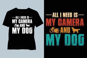 allemaal ik nodig hebben is mijn camera en mijn hond t-shirt ontwerp vector