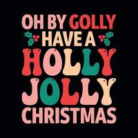 Oh door golly hebben een hulst vrolijk Kerstmis - Kerstmis citaten typografisch ontwerp vector