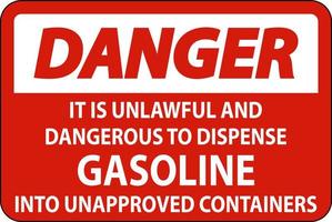 Gevaar teken het is onwettig en gevaarlijk naar uitgeven benzine in niet goedgekeurd containers vector