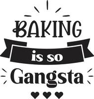 bakken is zo gangsta belettering en citaat illustratie vector