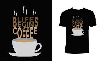 het leven begint na het ontwerp van een koffiet-shirt vector