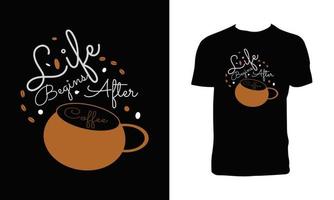 het leven begint na het ontwerp van een koffiet-shirt vector