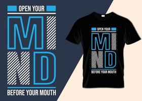 Open uw geest voordat uw mond t-shirt ontwerp vector
