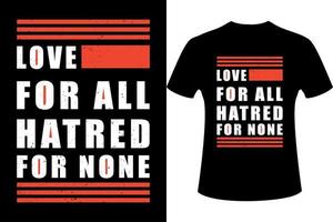 liefde voor allemaal haat voor geen - typografie t-shirt ontwerp, illustratie ontwerp. vector t-shirt ontwerp.
