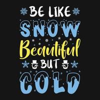 worden Leuk vinden sneeuw mooi maar verkoudheid - winter citaten typografie t overhemd of vector grafisch