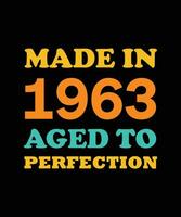 gemaakt in 1963 oud naar perfectie t-shirt ontwerp vector