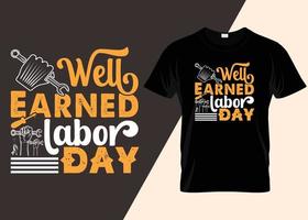 goed verdiend arbeid dag t-shirt ontwerp vector