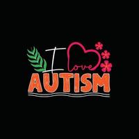 ik liefde autisme vector t-shirt ontwerp. autisme t-shirt ontwerp. kan worden gebruikt voor afdrukken mokken, sticker ontwerpen, groet kaarten, affiches, Tassen, en t-shirts.