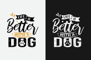 leven is beter met een hond belettering citaat t overhemd ontwerp vector