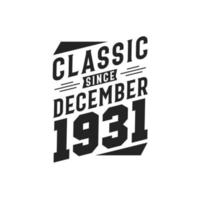 klassiek sinds december 1931. geboren in december 1931 retro wijnoogst verjaardag vector