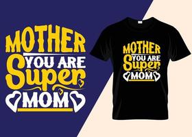 moeder, u zijn super mam typografie t-shirt ontwerp vector