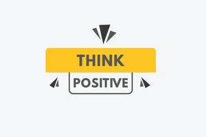 denken positief tekst knop. denken positief teken icoon etiket sticker web toetsen vector