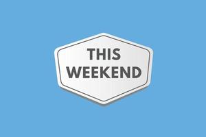 deze weekend knop. deze weekend teken icoon etiket sticker web toetsen vector