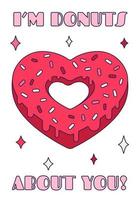 schattig Valentijn dag donut hart met woordspeling citaat - ''i ben donut over jij'' in retro tekenfilm stijl. liefde vector illustratie voor gunst labels, ansichtkaarten, groet kaarten, affiches, of spandoeken.