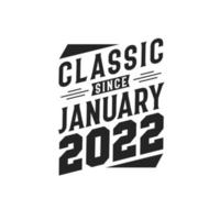 klassiek sinds januari 2022. geboren in januari 2022 retro wijnoogst verjaardag vector