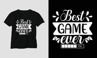 het beste spel ooit - gamer citaten t-shirt en kleding typografie ontwerp vector